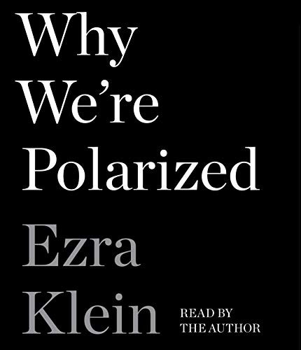 Ezra Klein: Why We're Polarized (AudiobookFormat, 2020, Simon & Schuster Audio)