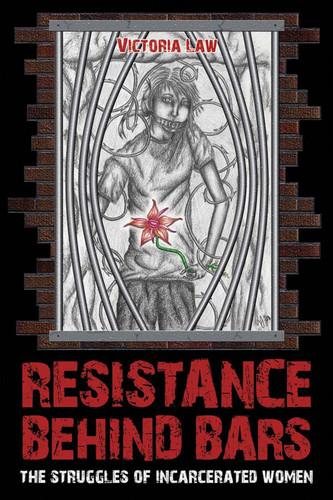Victoria Law: Resistance Behind Bars (2009, PM Press)