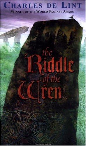 Charles de Lint: The riddle of the wren (2002, Firebird)