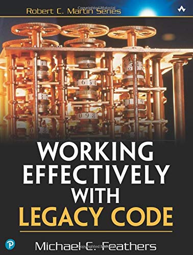 Michael C. Feathers: Working Effectively with Legacy Code (Paperback, Pearson)