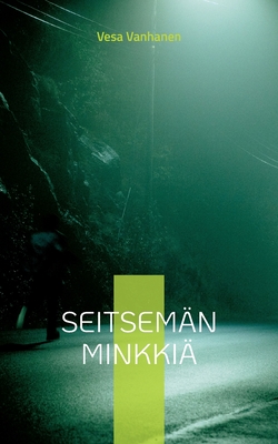 Vesa Vanhanen: Seitsemän minkkiä (Hardcover, Finnish language, 2022)