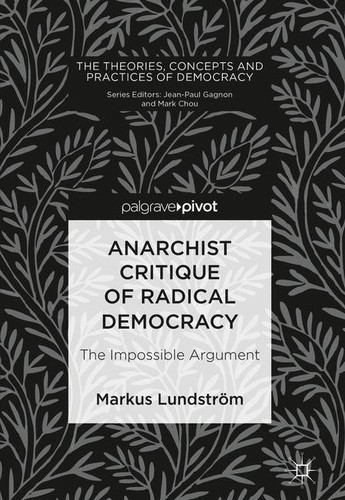 Markus Lundström: Anarchist Critique of Radical Democracy (Hardcover, 2018, Palgrave Macmillan)
