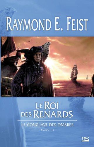 Raymond E. Feist: Le Roi des Renards (French language, 2008, Bragelonne)