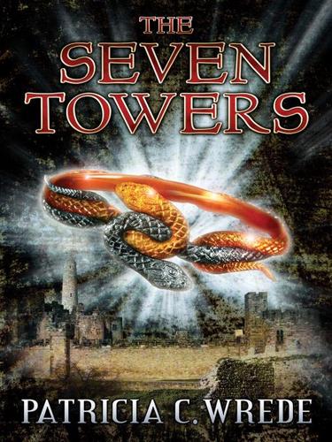 Patricia C. Wrede: The Seven Towers (EBook, 2009, Penguin USA, Inc.)