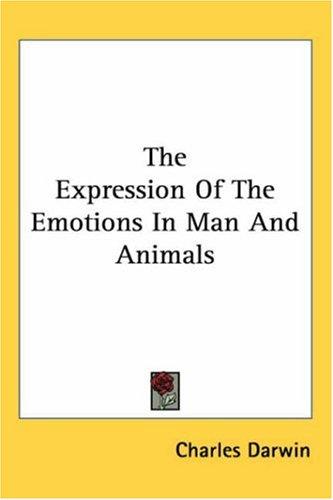 Charles Darwin: The Expression of the Emotions in Man And Animals (2005, Kessinger Publishing)