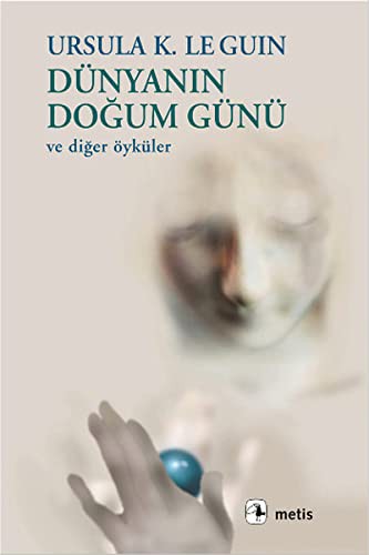 Ursula K. Le Guin: Dünyanın Doğum Günü ve Diğer Öyküler (Paperback, Turkish language, Metis)