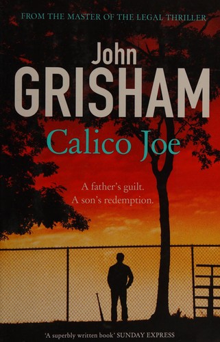 John Grisham: Calico Joe (2013, Hodder & Stoughton)