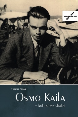 Osmo Kaila - kohtalona shakki (Hardcover, Finnish language, Suomen Shakkikustannus)