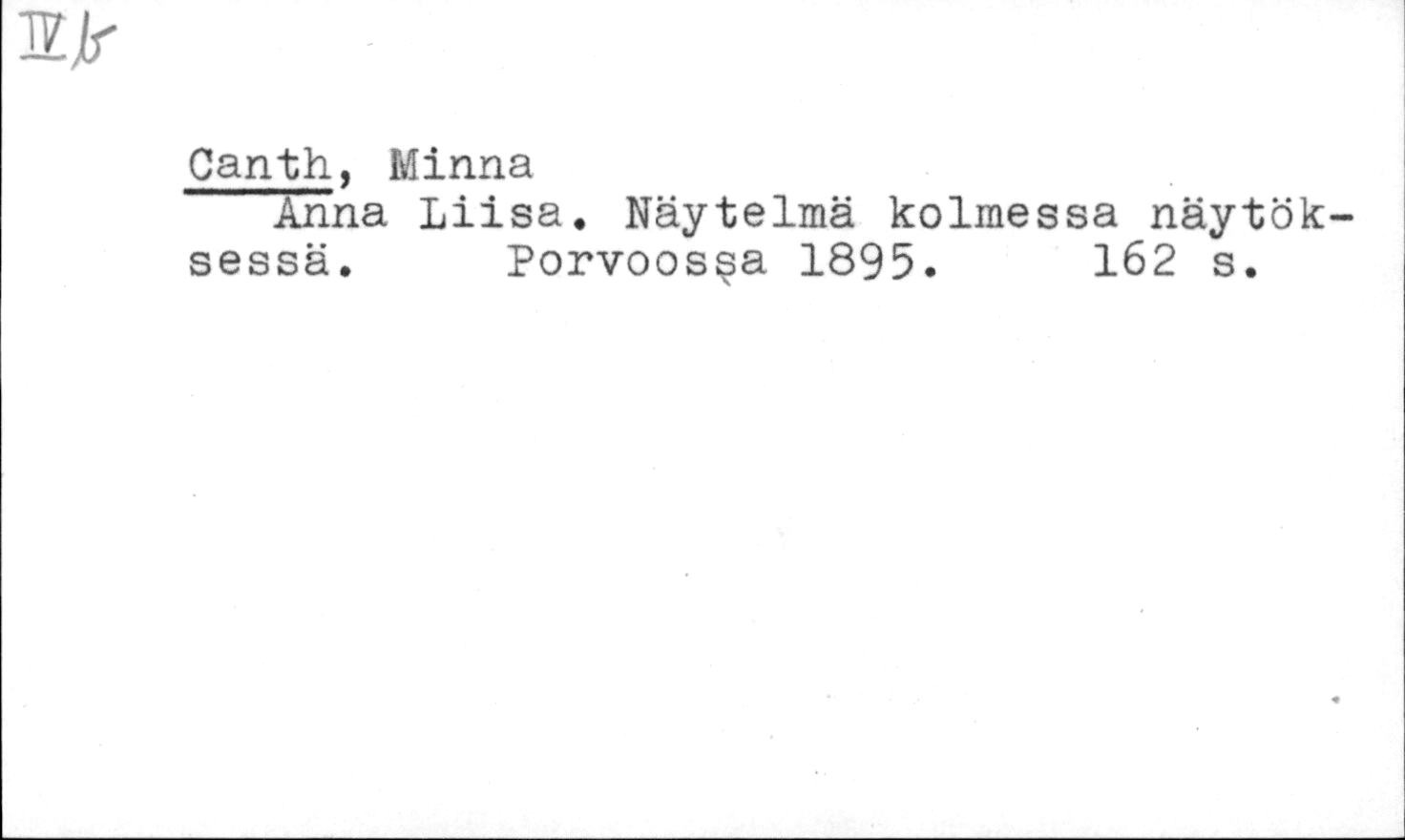 Minna Canth: Anna Liisa. Näytelmä kolmessa näytöksessä. (Hardcover, 1895)