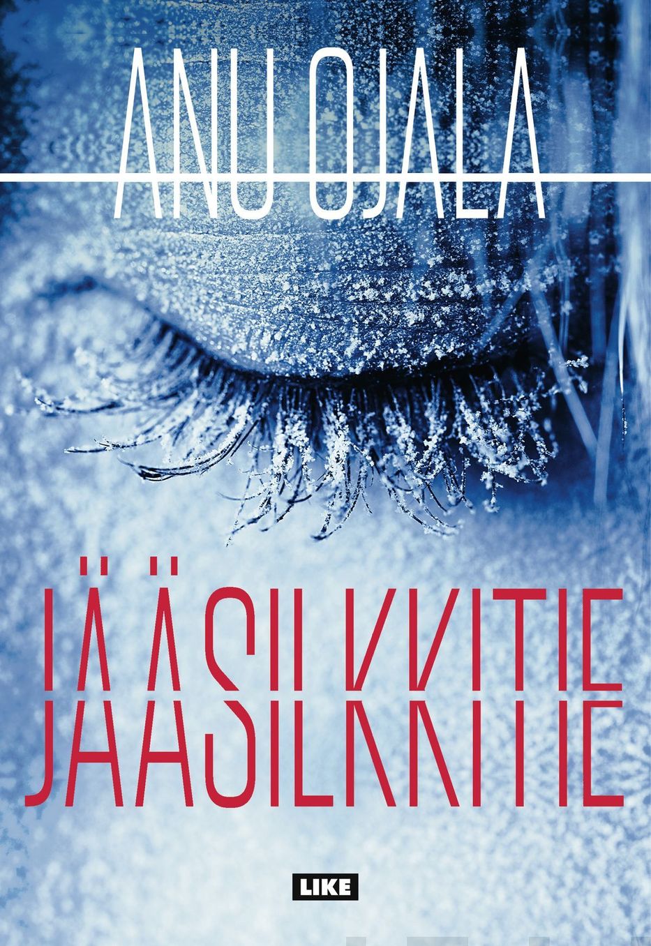 Anu Ojala: Jääsilkkitie (Hardcover, Finnish language, 2021, Like)