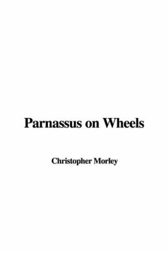 Christopher Morley: Parnassus on Wheels (Hardcover, 2005, IndyPublish.com)