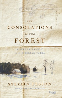Sylvain Tesson: Consolations of the Forest (2013, Penguin Books, Limited)