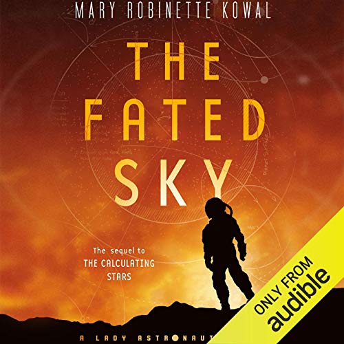 Mary Robinette Kowal: The Fated Sky (AudiobookFormat, 2018, Audible Studios)