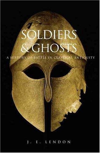 J. E. Lendon: Soldiers and Ghosts (Paperback, 2006, Yale University Press)