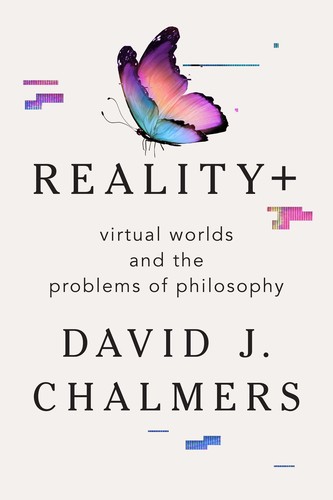 David J. Chalmers: Reality+ (2022, Norton & Company Limited, W. W.)