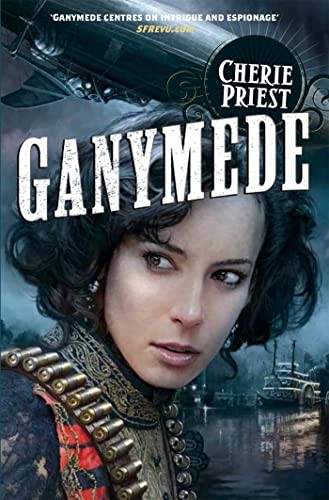 Cherie Priest: Ganymede (2016, Pan Macmillan, Macmillan)