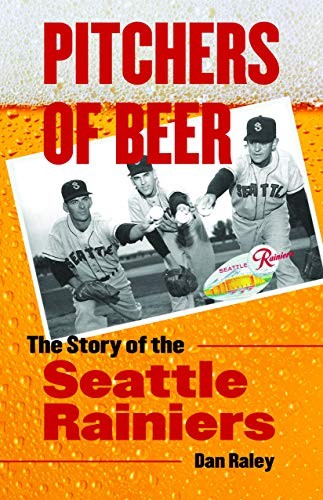 Dan Raley: Pitchers of Beer (Paperback, 2012, University of Nebraska Press)