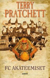 Terry Pratchett, Mika Kivimäki: FC Akateemiset (Hardcover, Finnish language, 2014, Karisto)