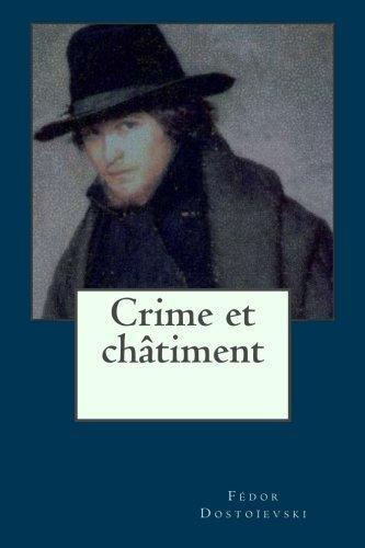 Fyodor Dostoevsky: Crime et châtiment (French Edition)