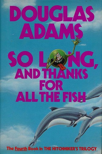 Douglas Adams: So long, and thanks for all the fish (Hardcover, 1985, Harmony Books)