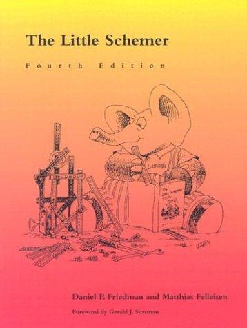Daniel P. Friedman: The Little Schemer (Paperback, 1996, MIT Press)