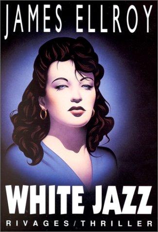 James Ellroy: White jazz (Paperback, French language, 1991, Rivages)