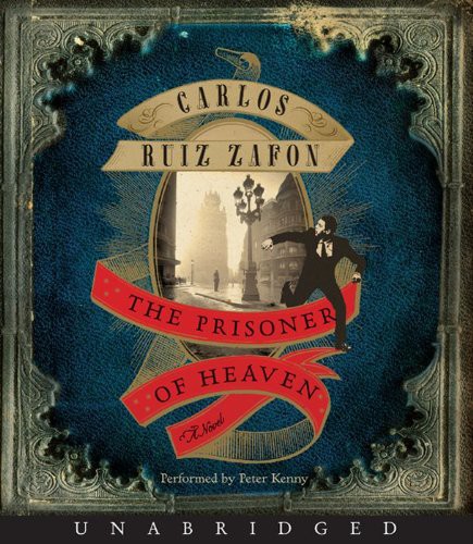 Carlos Ruiz Zafón, Peter Kenny: Prisoner of Heaven Unabridged CD, The (AudiobookFormat, 2012, HarperAu)