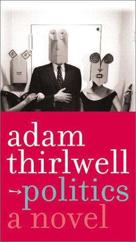 Adam Thirlwell: Politics (Hardcover, 2003, Fourth Estate)