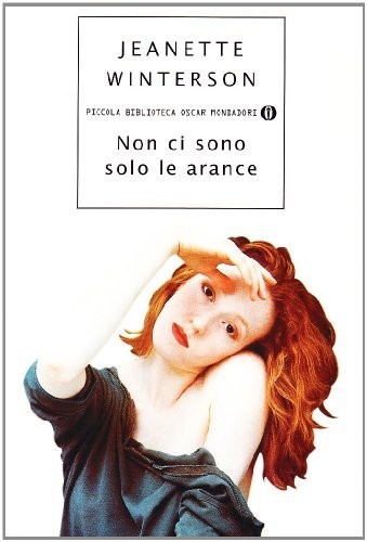 Jeanette Winterson: Non ci sono solo le arance (Italian language, 1997, Piccola Biblioteca Oscar Mondadori, Mondadori)