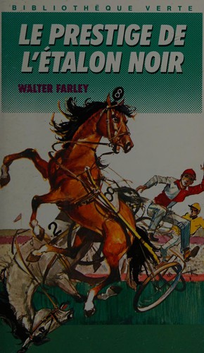 Walter Farley: Le Prestige de l'Etalon Noir (French language, 1988, Hachette)