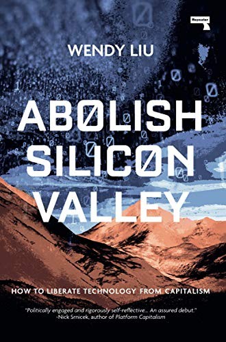 Wendy Liu: Abolish Silicon Valley (AudiobookFormat, Repeater)
