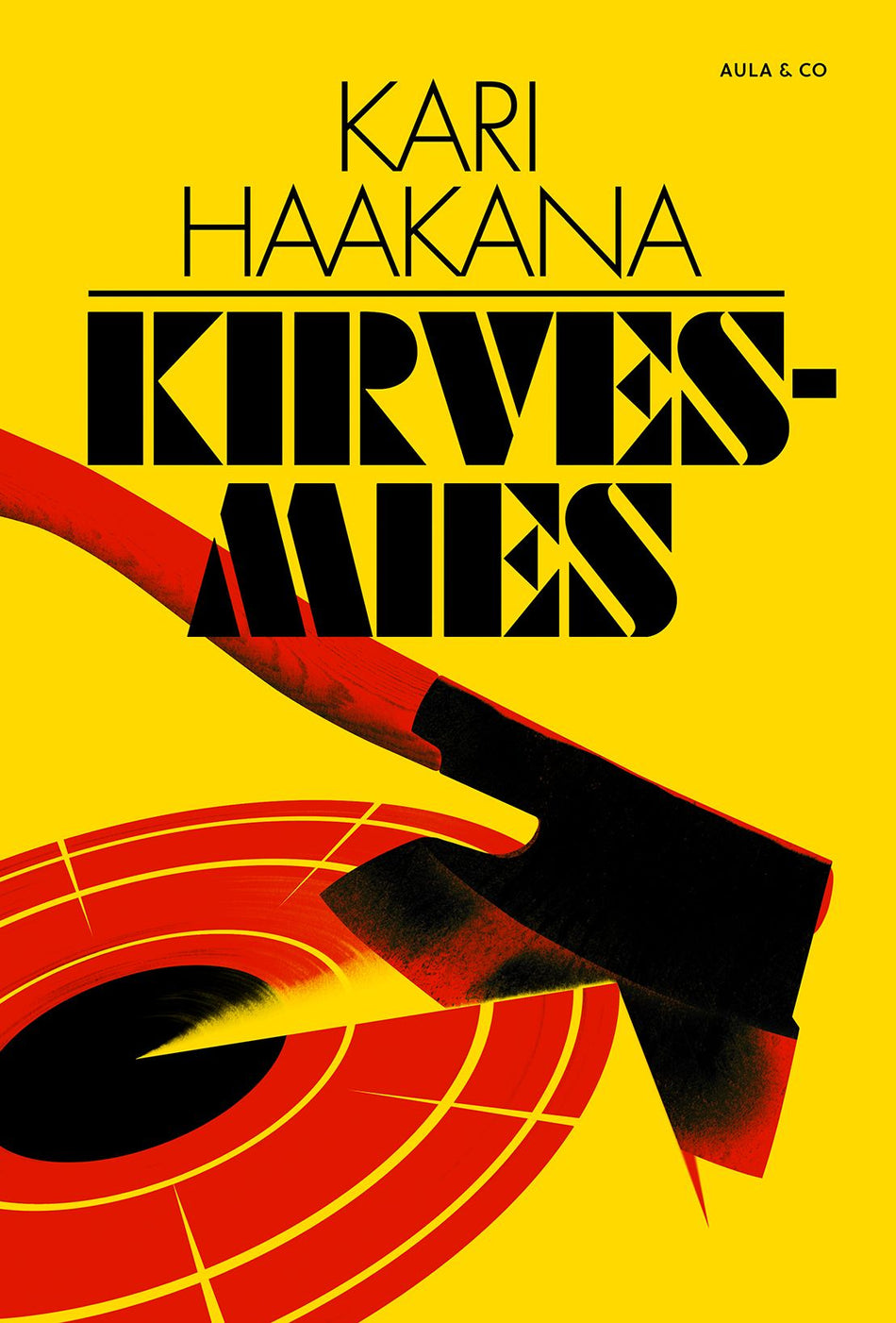 Kari Haakana: Kirvesmies (Hardcover, Finnish language, 2025, Aula & Co)
