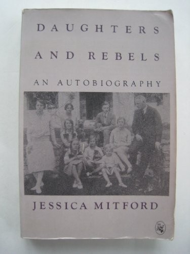 Jessica Mitford: Daughters and rebels (1981, Holt, Rinehart, and Winston)