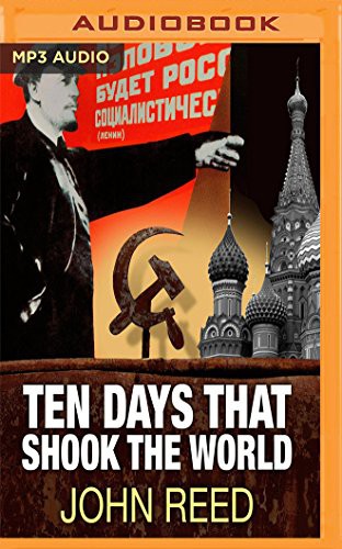 John Reed, George Backman: Ten Days That Shook the World (AudiobookFormat, 2017, Audible Studios on Brilliance Audio, Audible Studios on Brilliance)