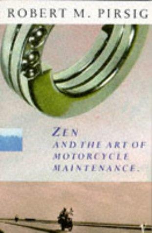 Robert M. Pirsig: Zen and the Art of Motorcycle Maintenance (Paperback, 1991, Vintage)