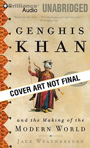 Jack Weatherford: Genghis Khan and the Making of the Modern World (AudiobookFormat, 2010, Brilliance Audio)