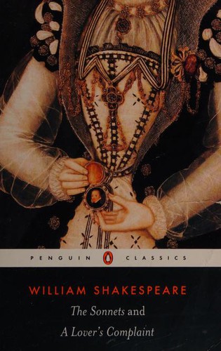 William Shakespeare, John Kerrigan: The Sonnets and A Lover's Complaint (Penguin Classics) (2000, Penguin Classics)