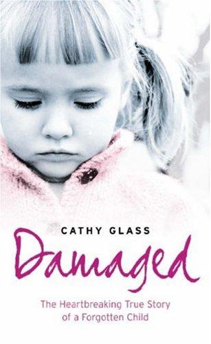 Cathy Glass: Damaged (Hardcover, 2007, Harper Element)