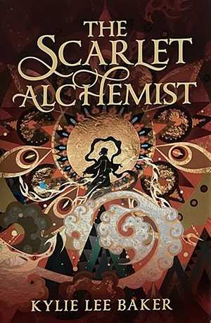 Kylie Lee Baker: The Scarlet Alchemist (Hardcover)