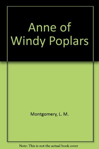 Lucy Maud Montgomery: Anne of Windy Poplars (1992, Demco Media)