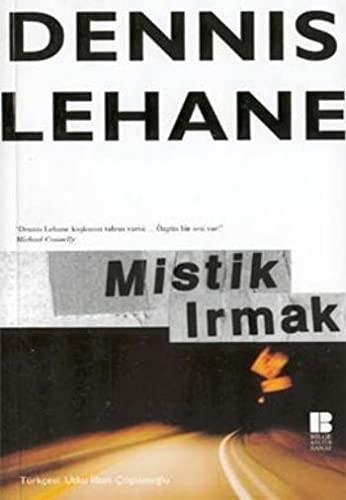 Dennis Lehane: Mistik Irmak (Turkish language, 2003, Bilge Kültür Sanat, Bilge Kultur Sanat)