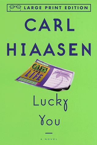 Carl Hiaasen: Lucky you (1997, Published by Random House Large Print in association with Alfred A. Knopf, Inc.)