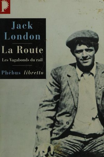 Jack London: La Route  (Paperback, 2001, Phébus)