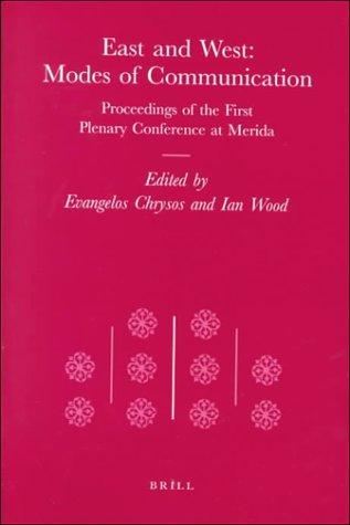 Euangelos K. Chrysos, I. N. Wood: East and West (1999, Brill)