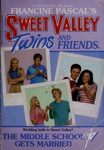 Francine Pascal: MIDDLE SCHOOL GETS MARRIED, THE (Paperback, Sweet Valley)