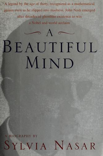 Sylvia Nasar: A beautiful mind (1998, Simon & Schuster)