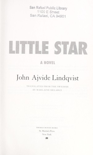 John Ajvide Lindqvist: Little star (2012, Thomas Dunne Books)