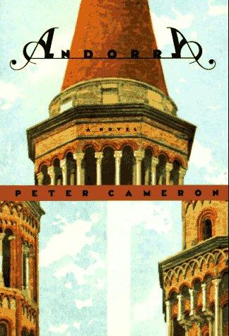 Cameron, Peter: Andorra (1997, Farrar, Straus & Giroux)