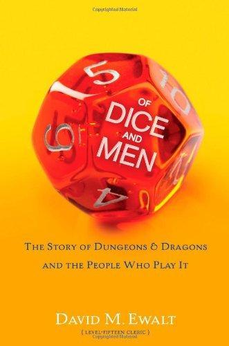 David M. Ewalt: Of Dice and Men: The Story of Dungeons & Dragons and The People Who Play It (2013)