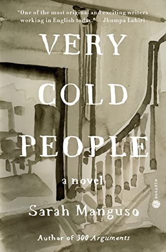 Sarah Manguso: Very Cold People (2023, Crown/Archetype, Hogarth)